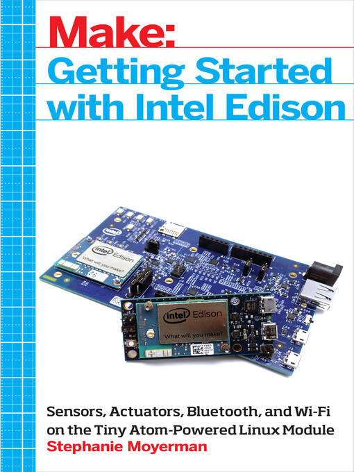 Title details for Getting Started with Intel Edison by Stephanie Moyerman - Available